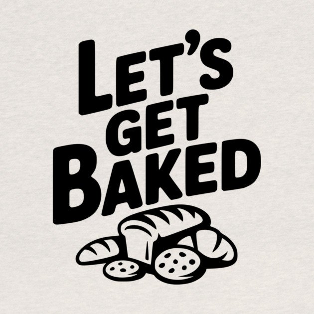 Let's Get Baked by Frank Ring