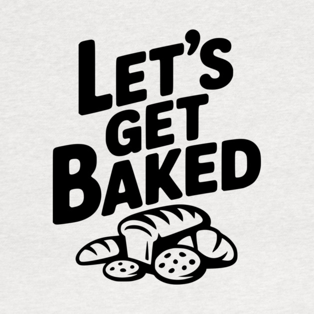 Let's Get Baked by Frank Ring