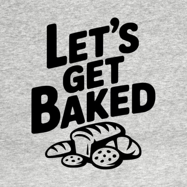 Let's Get Baked by Frank Ring