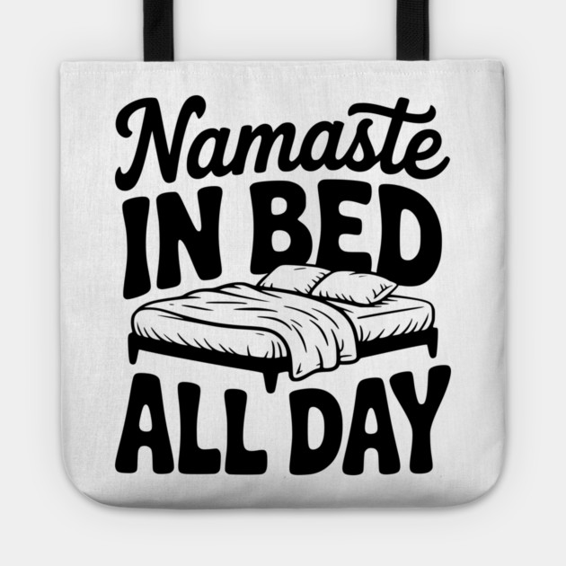 Namaste in Bed All Day Tote by Frank Ring
