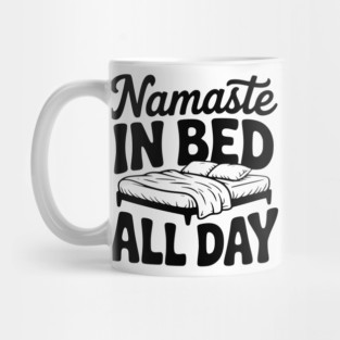Namaste in Bed All Day Mug