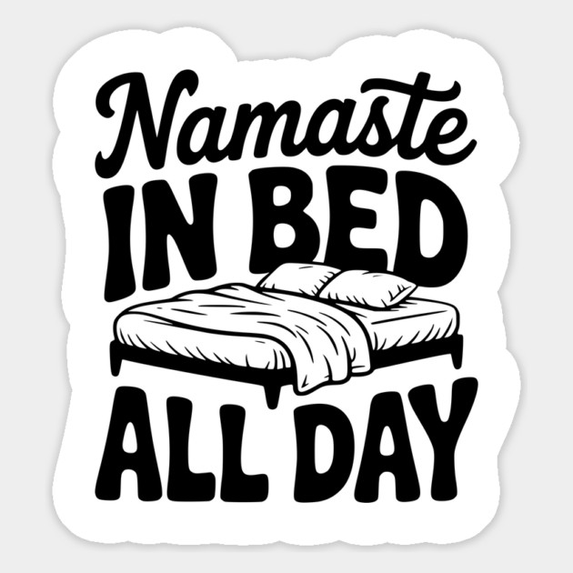 Namaste in Bed All Day Magnet by Frank Ring