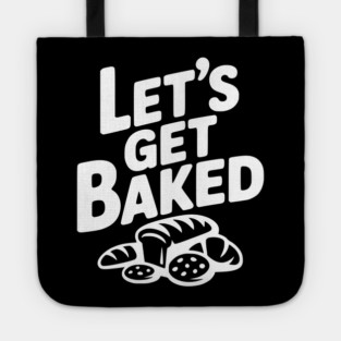 Let's Get Baked Tote