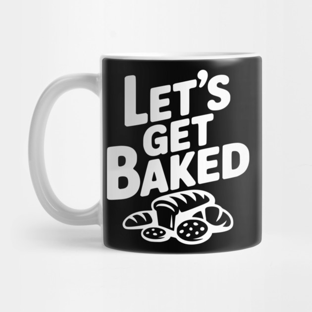 Let's Get Baked by Frank Ring