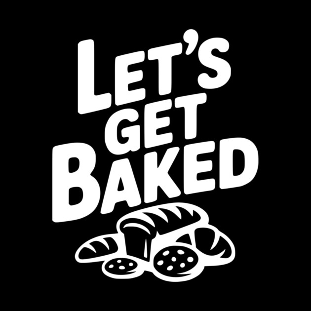 Let's Get Baked by Frank Ring