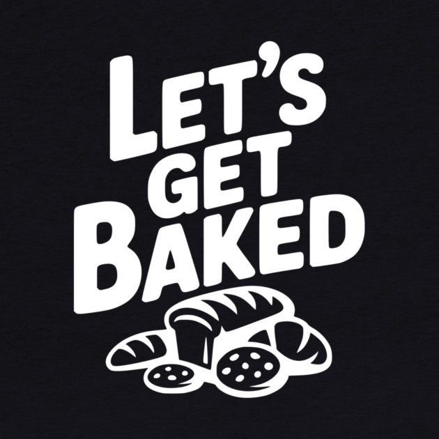 Let's Get Baked by Frank Ring