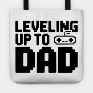 Leveling Up to Dad Tote