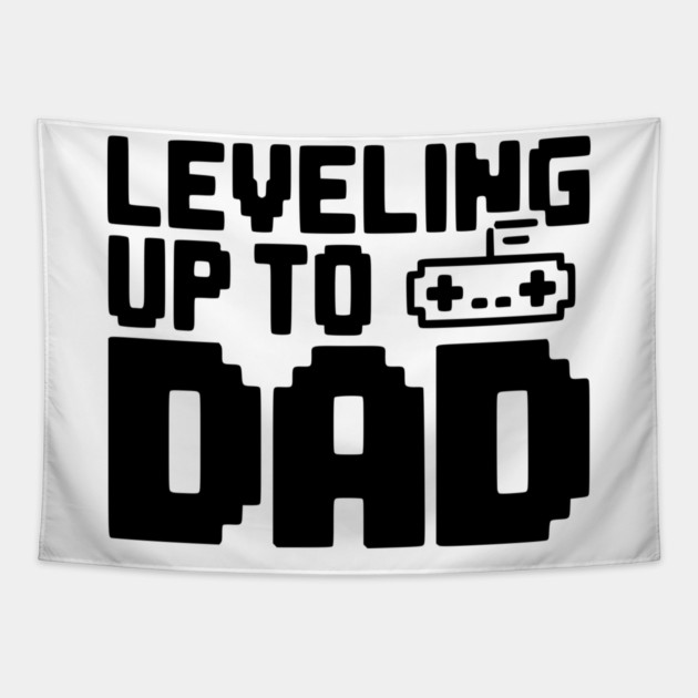 Leveling Up to Dad Tapestry by Frank Ring