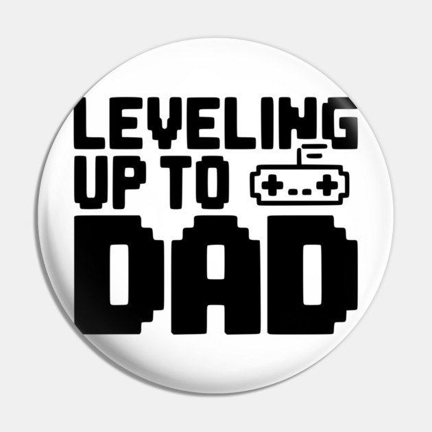 Leveling Up to Dad Pin by Frank Ring