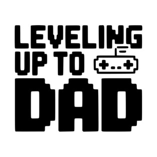 Leveling Up to Dad T-Shirt