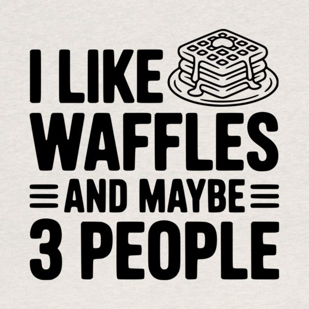 I Like Waffles and Maybe 3 People by Frank Ring