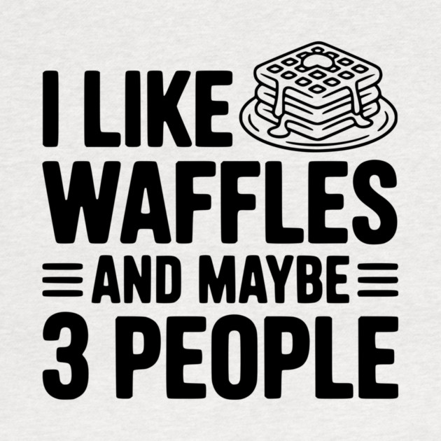 I Like Waffles and Maybe 3 People by Frank Ring
