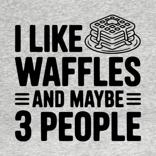 I Like Waffles and Maybe 3 People by Frank Ring