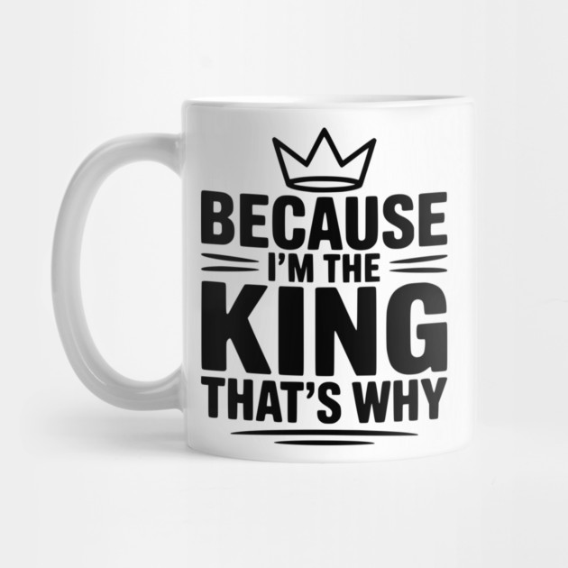 Because I'm the King That's Why by Frank Ring
