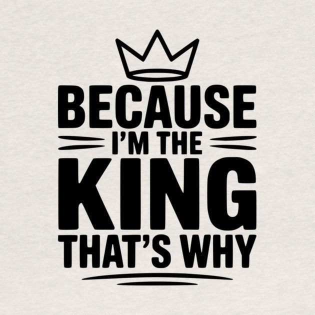 Because I'm the King That's Why by Frank Ring