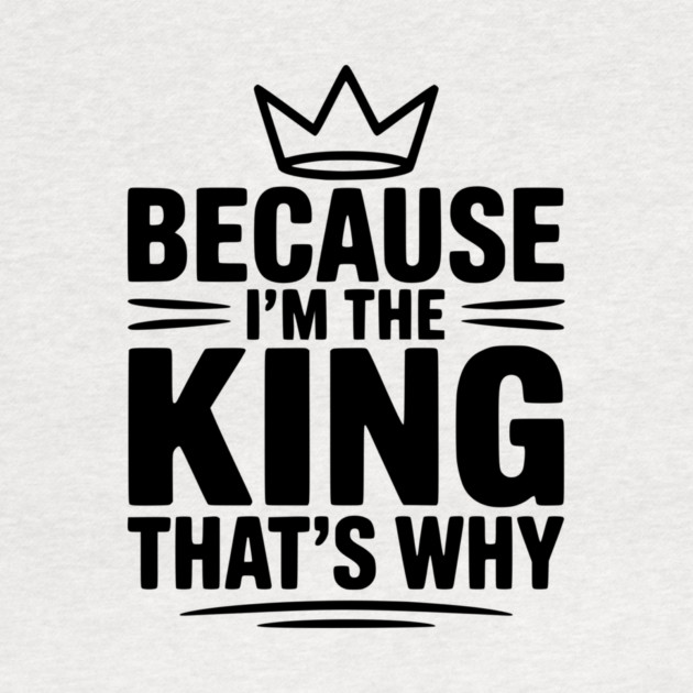 Because I'm the King That's Why by Frank Ring