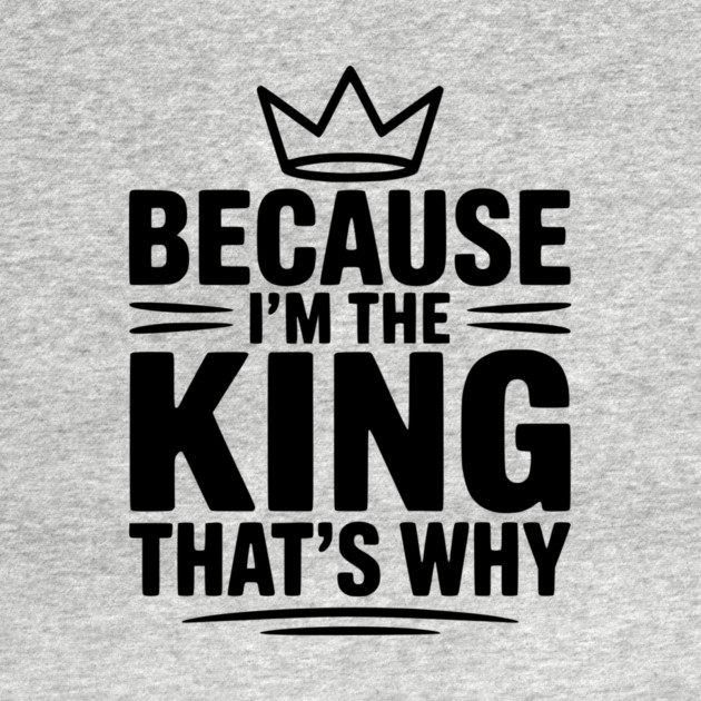 Because I'm the King That's Why by Frank Ring