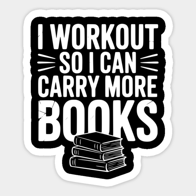 I Workout So I can Carry More Books Magnet by Frank Ring