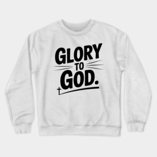 Glory to God Crewneck Sweatshirt