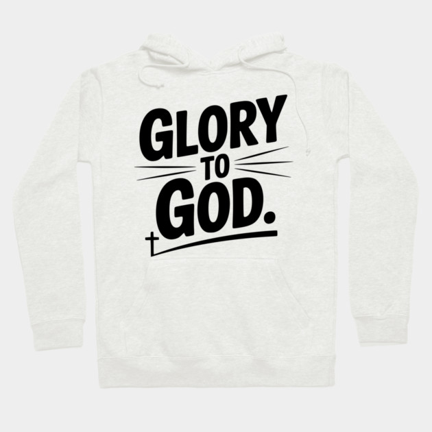Glory to God Hoodie by Frank Ring