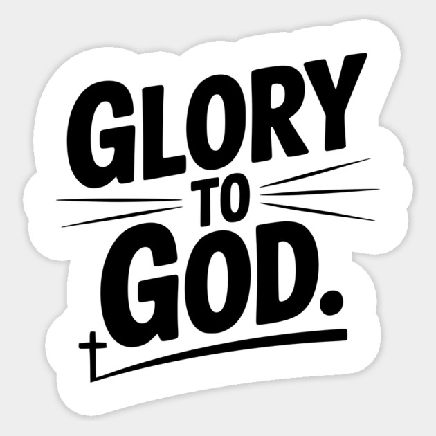 Glory to God Sticker by Frank Ring