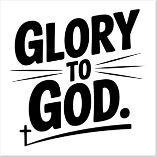 Glory to God Posters and Art
