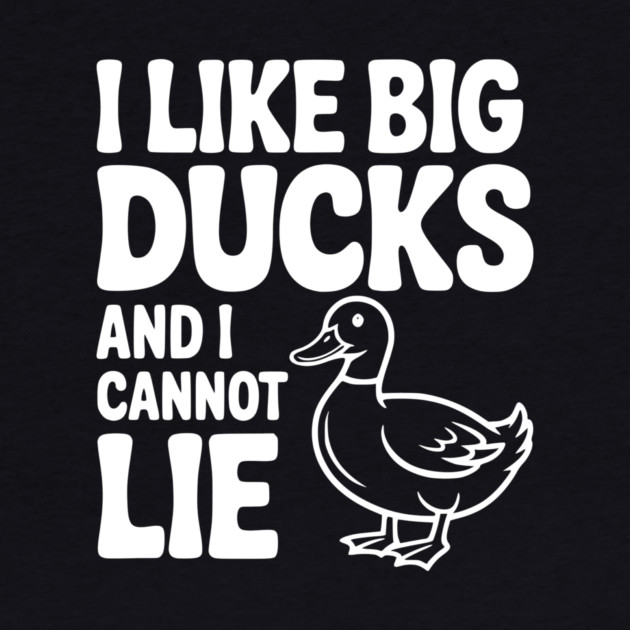 I Like Big Ducks and I Cannot Lie by Frank Ring