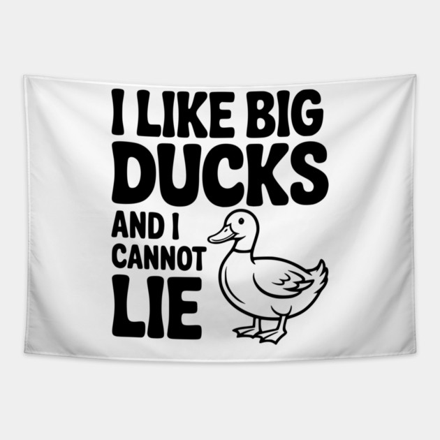 I Like Big Ducks and I Cannot Lie Tapestry by Frank Ring