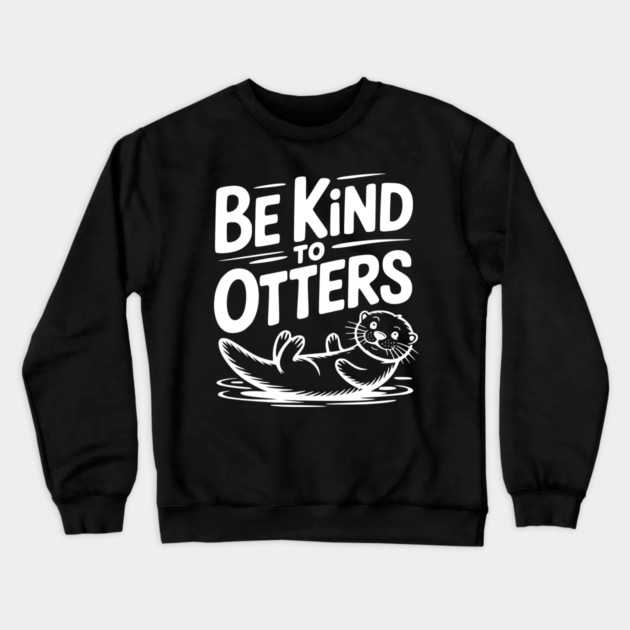 Be Kind to Otters Crewneck Sweatshirt by Frank Ring