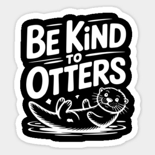 Be Kind to Otters Magnet