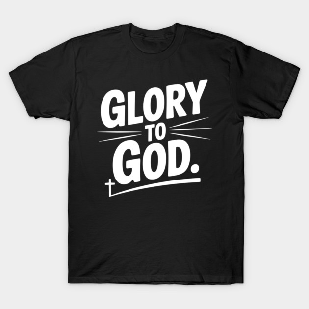 Glory to God T-Shirt by Frank Ring