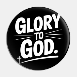 Glory to God Pin