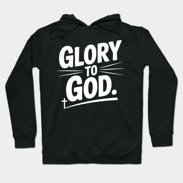 Glory to God Hoodie by Frank Ring