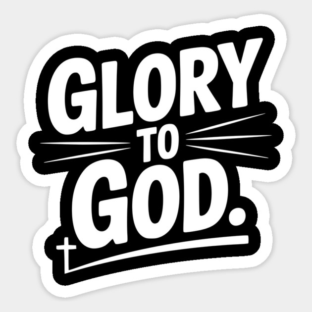 Glory to God Sticker by Frank Ring