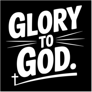 Glory to God Posters and Art