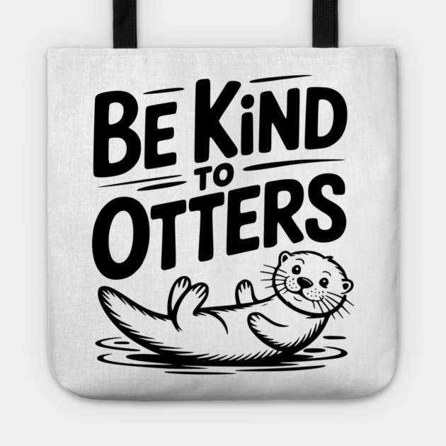 Be Kind to Otters Tote by Frank Ring