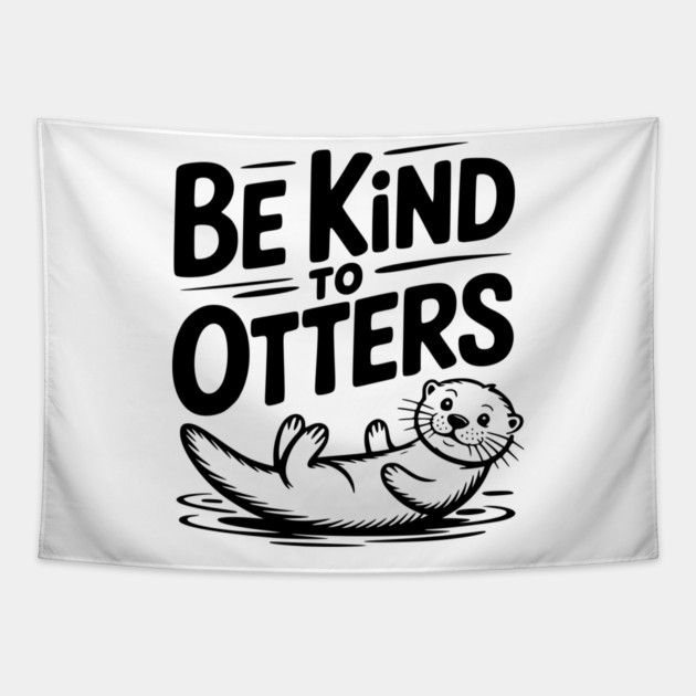 Be Kind to Otters Tapestry by Frank Ring