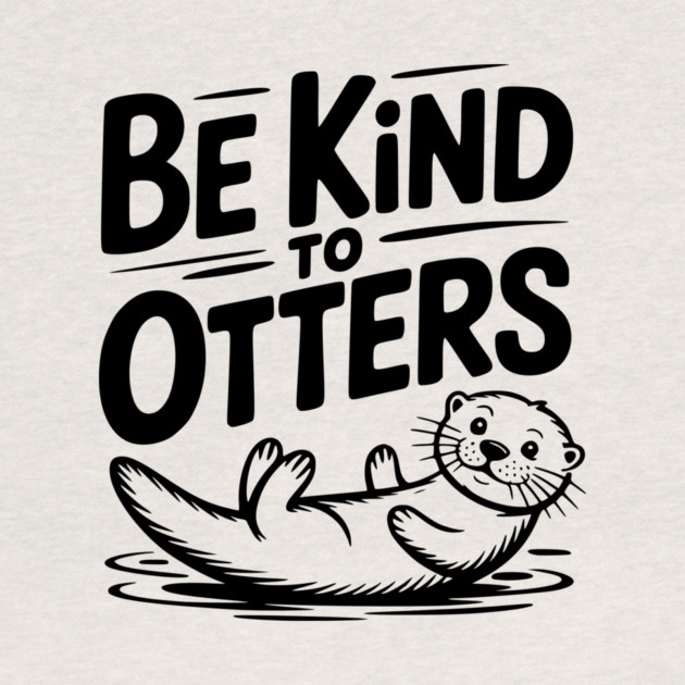 Be Kind to Otters by Frank Ring