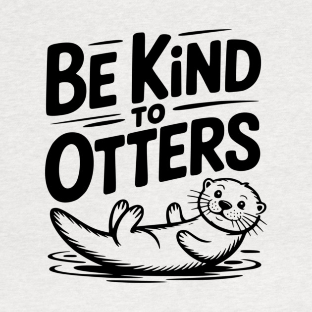 Be Kind to Otters by Frank Ring