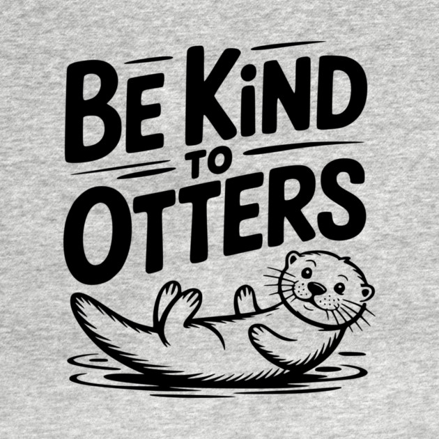 Be Kind to Otters by Frank Ring