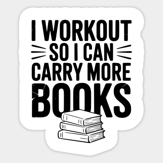 I Workout So I can Carry More Books Sticker by Frank Ring