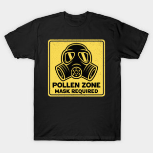 Pollen Zone Mask Required T-Shirt