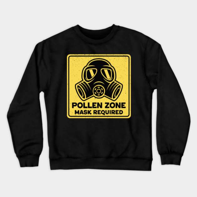 Pollen Zone Mask Required Crewneck Sweatshirt by GoshWow®