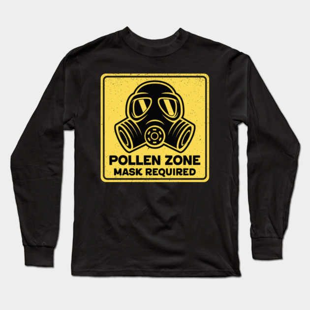 Pollen Zone Mask Required Long Sleeve T-Shirt by GoshWow®