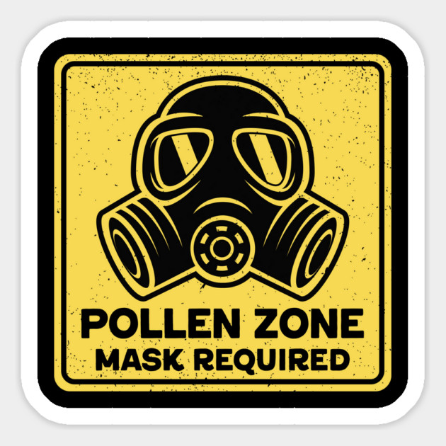 Pollen Zone Mask Required Magnet by GoshWow®