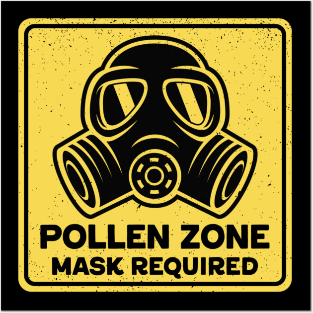 Pollen Zone Mask Required Wall Art by GoshWow®