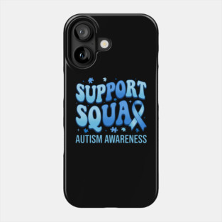 Support Squad Autism Awareness Family Supporter Phone Case