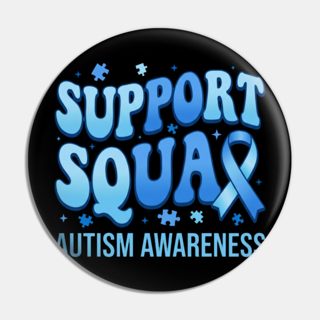 Support Squad Autism Awareness Family Supporter Pin by ArtistTee ⭐⭐⭐⭐⭐