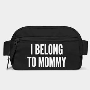 I Belong To Mommy New Mom Baby Gift Motherhood Bag