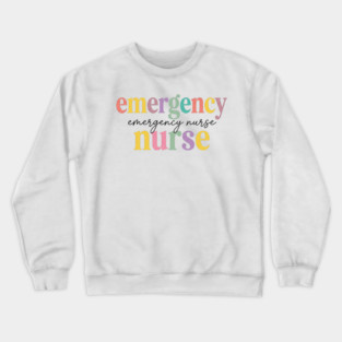 Emergency Emergency Nurse Nurse Healthcare Professional Registered RN Crewneck Sweatshirt